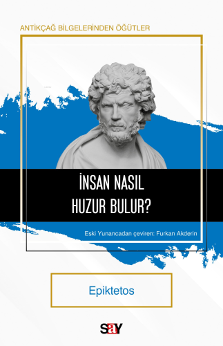 İnsan Nasıl Huzur Bulur? | Epiktetos | Say Yayınları