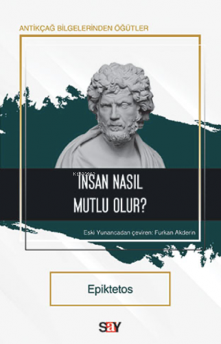 İnsan Nasıl Mutlu Olur? | Epiktetos | Say Yayınları