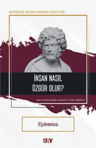 İnsan Nasıl Özgür Olur? | Epiktetos | Say Yayınları