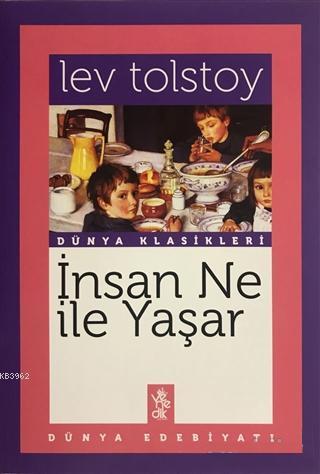 İnsan Ne İle Yaşar?; Dünya Klasikleri | Lev Tolstoy | Venedik Yayınlar