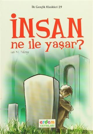 İnsan Ne ile Yaşar?; İlk Gençlik Klasikleri 29 | Lev Nikolayeviç Tolst