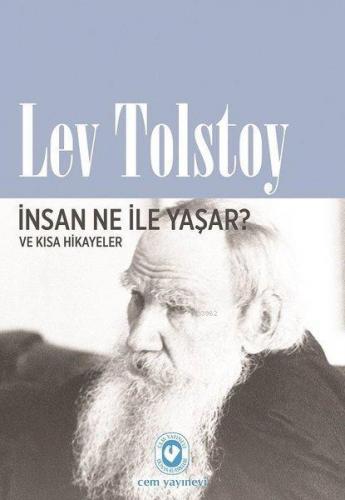 İnsan Ne İle Yaşar? Ve Kısa Hikayeler | Lev Nikolayeviç Tolstoy | Cem 