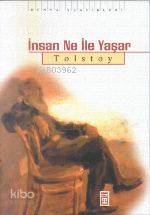 İnsan Ne İle Yaşar? | Lev Nikolayeviç Tolstoy | Timaş Yayınları