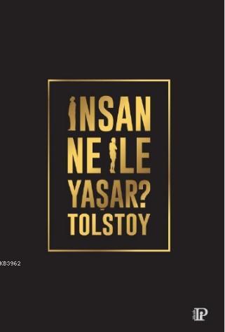 İnsan Ne İle Yaşar | Lev Nikolayeviç Tolstoy | Potink Kitap