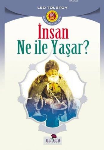 İnsan Ne İle Yaşar | Lev Nikolayeviç Tolstoy | Karanfil Yayınları