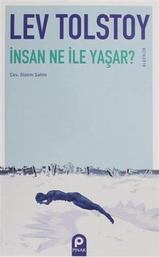 İnsan Ne İle Yaşar | Lev Nikolayeviç Tolstoy | Pınar Yayınları