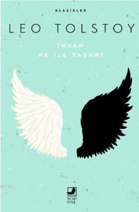 İnsan Ne İle Yaşar | Lev Nikolayeviç Tolstoy | Terapi Kitap