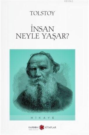 İnsan Ne ile Yaşar? | Lev Nikolayeviç Tolstoy | Karbon Kitaplar