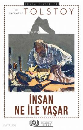 İnsan Ne ile Yaşar | Lev Nikolayeviç Tolstoy | Çağdaş Kitap