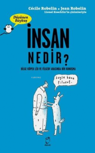 İnsan Nedir? - Düşünen Baykuş Bilge Köpek Leo ve Filozof Arasında Bir 