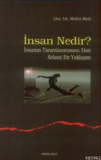 İnsan Nedir?; İnsanın Tanımlanmasına Dair Kelami Bir Yaklaşım | Muhit 