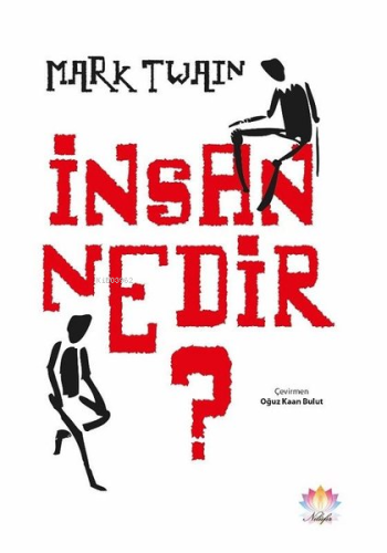 İnsan Nedir? | Mark Twain | Nilüfer Yayıncılık