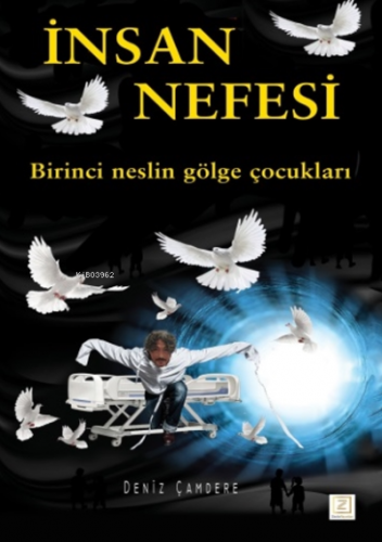 İnsan Nefesi;Birinci Neslin Gölge Çocukları | Deniz Çamdere | Zinde Ya