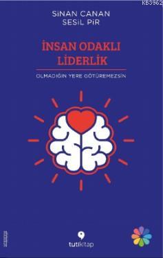 İnsan Odaklı Liderlik | Sinan Canan | Tuti Kitap