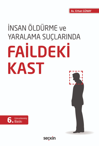 İnsan Öldürme ve Yaralama Suçlarında Faildeki Kast | Erhan Günay | Seç