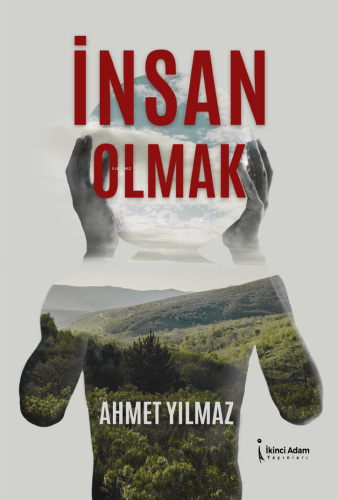 İnsan Olmak | Ahmet Yılmaz | İkinci Adam Yayınları