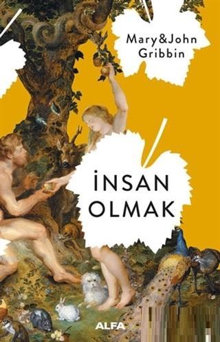 İnsan Olmak | John Gribbin | Alfa Basım Yayım Dağıtım