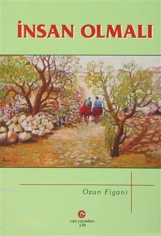 İnsan Olmalı | Ozan Figani | Can Yayınları (Ali Adil Atalay)