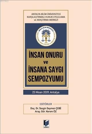 İnsan Onuru ve İnsana Saygı Sempozyumu | Kerem Öz | Adalet Yayınevi