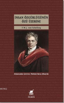 İnsan Özgürlüğünün Özü Üzerine | Friedrich Wilhelm Joseph von Schellin