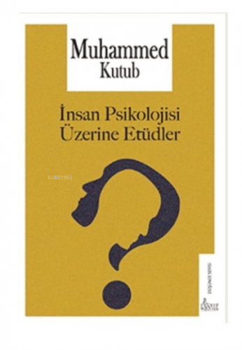 İnsan Psikolojisi Üzerine Etüdler | Muhammed Kutub | Risale Yayınları