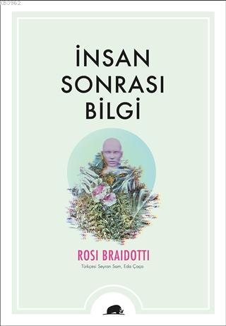 İnsan Sonrası Bilgi | Rosi Braidotti | Kolektif Kitap