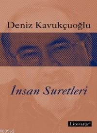 İnsan Suretleri | Deniz Kavukçuoğlu | Literatür Yayıncılık Dağıtım