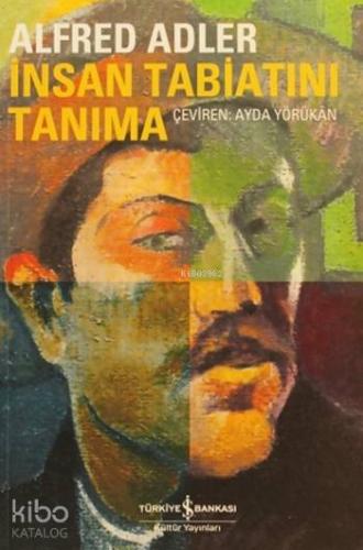 İnsan Tabiatını Tanıma | Alfred Adler | Türkiye İş Bankası Kültür Yayı