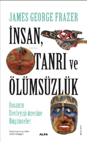 İnsan, Tanrı Ve Ölümsüzlük İnsan İlerleyişi Üzerine Düşünceler | James