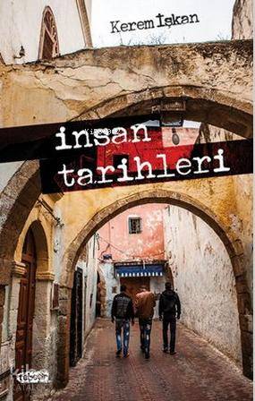 İnsan Tarihleri | Kerem İşkan | Tebeşir Yayınları