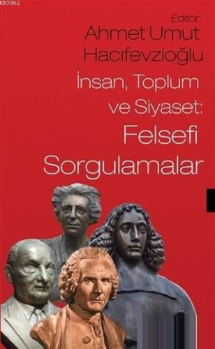 İnsan Toplum ve Siyaset: Felsefi Sorgulamalar | Ahmet Umut Hacıfevzioğ