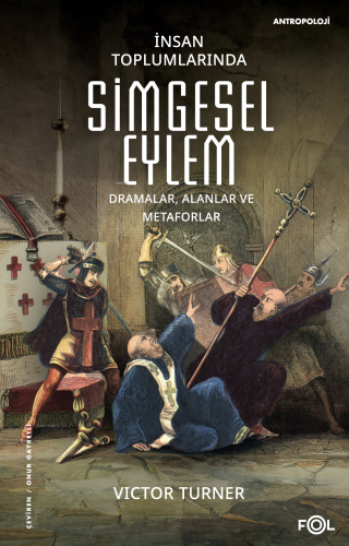 İnsan Toplumlarında Simgesel Eylem;Dramalar, Alanlar ve Metaforlar | V