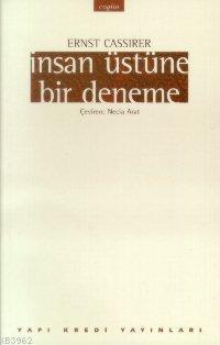 İnsan Üstüne Bir Deneme | Ernst Cassier | Yapı Kredi Yayınları ( YKY )