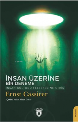 İnsan Üzerine Bir Deneme;İnsan Kültürü Felsefesine Giriş | Ernst Cassi