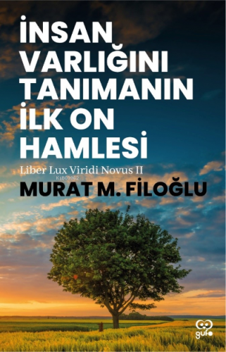 İnsan Varlığını Tanımanın İlk On Hamlesi | Murat M. Filoğlu | Gufo