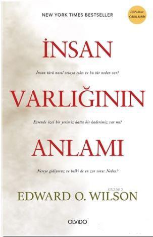 İnsan Varlığının Anlamı | Edward O. Wilson | Olvido Kitap