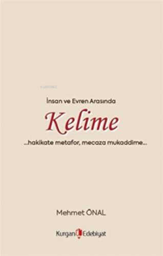 İnsan Ve Evren Arasında Kelime | Mehmet Önal | Kurgan Edebiyat