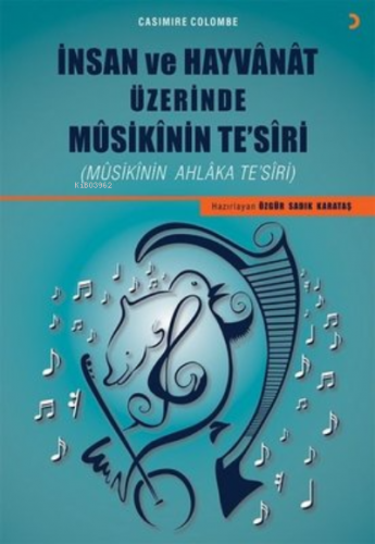 İnsan ve Hayvanat Üzerinde Musikinin Te’siri Musikinin Ahlaka Te’siri 