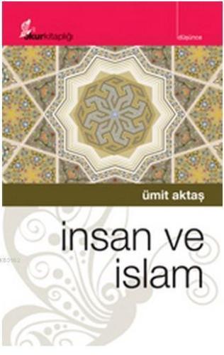 İnsan ve İslam | Ümit Aktaş | Okur Kitaplığı Yayınları