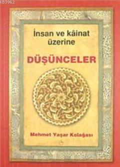 İnsan ve Kainat Üzerine Düşünceler | Mehmet Yaşar Kolağası | Bedir Yay