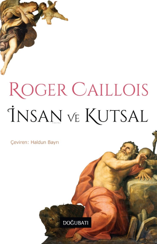 İnsan ve Kutsal | Roger Caillois | Doğu Batı Yayınları