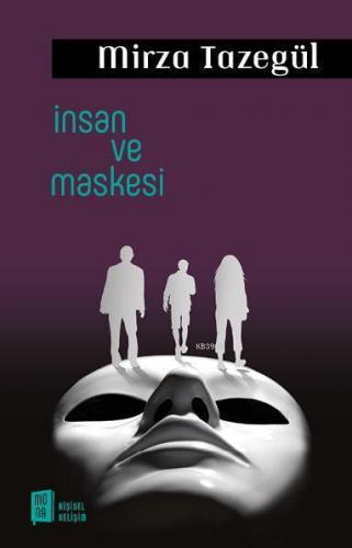 İnsan ve Maskesi | Mirza Tazegül | Mona Kitap