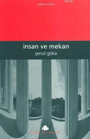 İnsan ve Mekân | Şenol Göka | Pınar Yayınları