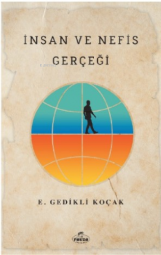 İnsan ve Nefis Gerçeği | E. Gedikli Koçak | Ravza Yayınları