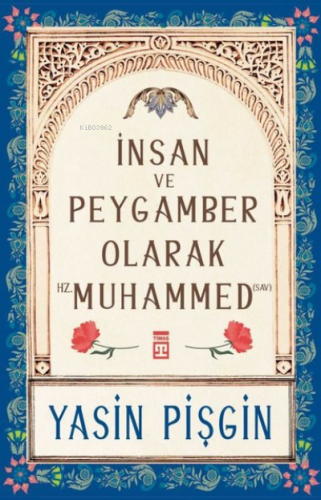 İnsan ve Peygamber Olarak Hz. Muhammed | Yasin Pişgin | Timaş Yayınlar