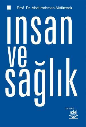 İnsan ve Sağlık | Abdurrahman Aktümsek | Nobel Yayın Dağıtım