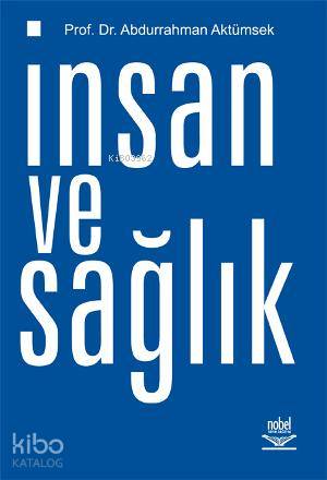 İnsan ve Sağlık | Abdurrahman Aktümsek | Nobel Yayın Dağıtım