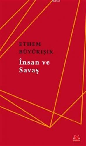 İnsan ve Savaş | Ethem Büyükışık | Kırmızıkedi Yayınevi