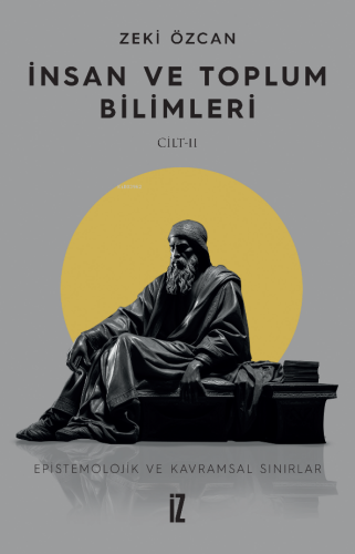 İnsan ve Toplum Bilimleri II;Epistemolojik ve Kavramsal Sınırlar | Zek