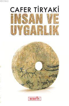 İnsan ve Uygarlık | Cafer Tiryaki | Berfin Yayınları